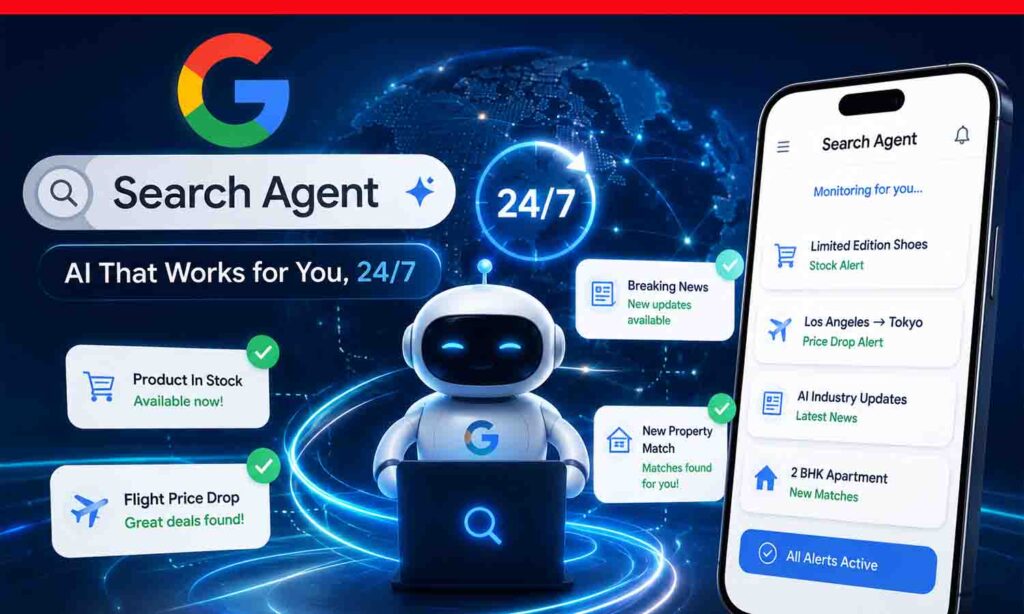 Google Search Agent AI automatically monitors product stock, flight prices, breaking news, and web updates with real-time alerts.